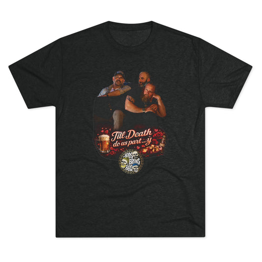 "Til Death do us part......y" Unisex Tri-Blend Crew Tee